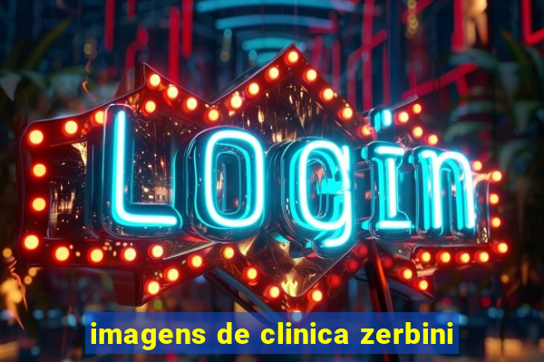 imagens de clinica zerbini